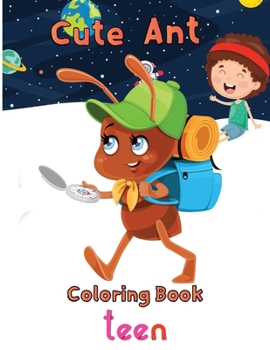 Paperback Cute Ant Coloring Book Teen: 8.5''x11''/ant coloring book