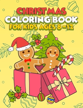 Christmas Coloring Book for Kids Ages 8-12: Funny Coloring Book with Cute Holiday Animals and Relaxing Christmas Scenes