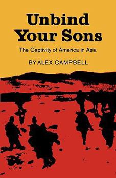 Paperback Unbind Your Sons: The Captivity of America in Central Asia Book