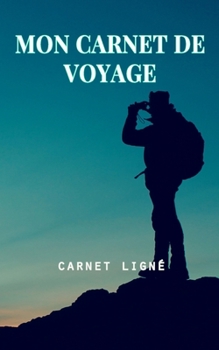 Paperback Mon Carnet de Voyage: Carnet ligné [French] Book