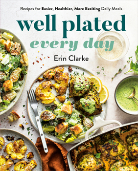 Hardcover Well Plated Every Day: Recipes for Easier, Healthier, More Exciting Daily Meals: A Cookbook Book