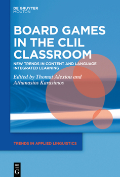 Hardcover Board Games in the CLIL Classroom: New Trends in Content and Language Integrated Learning Book