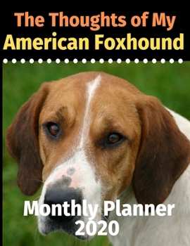 Paperback The Thoughts of My American Foxhound: Monthly Planner Book