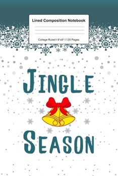 Lined Composition Notebook College Ruled: For Jingle Season Christmas Gift I 120 Lined Pages for Writing, School & Studying I Bullet Planer, Diary, Sketch Paper I Planner Book For Adults or Teens