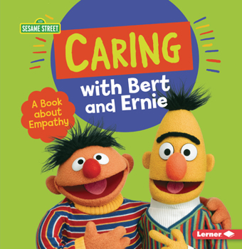 Paperback Caring with Bert and Ernie: A Book about Empathy Book