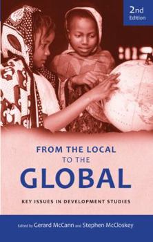 Hardcover From the Local to the Global: Key Issues in Development Studies Book