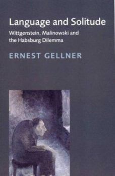 Hardcover Language and Solitude: Wittgenstein, Malinowski and the Habsburg Dilemma Book