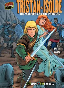 Tristan & Isolde: The Warrior and the Princess (Graphic Universe) - Book  of the Graphic Myths And Legends