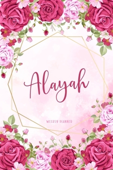 Alayah Weekly Planner: Organizer Appointment Undated with To-Do Lists Additional Notes Academic Schedule Logbook Chaos Coordinator Time Managemen Watercolor Floral Gift