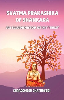 Paperback Svatma Prakashika of Shankara: An Illuminator Of My 'Self' Book