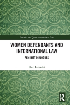 Paperback Women Defendants and International Law: Feminist Dialogues Book