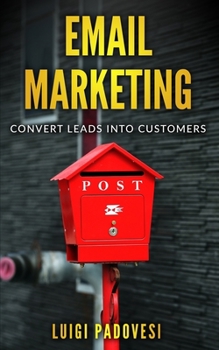 Paperback Email Marketing: Convert leads into customers Book