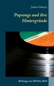 Paperback Popsongs und ihre Hintergründe: 60 Songs von 1954 bis 2010 [German] Book