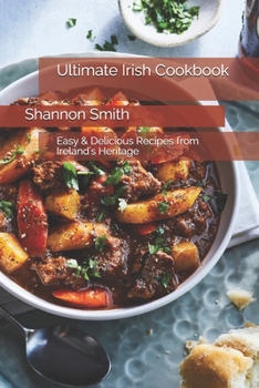 Paperback Ultimate Irish Cookbook: Easy & Delicious Recipes from Ireland's Heritage Book