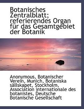 Paperback Botanisches Zentralblatt; Referierendes Organ Fur Das Gesamtgebiet Der Botanik [Large Print] Book