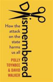 Paperback Dismembered: How the Conservative Attack on the State Harms Us All Book