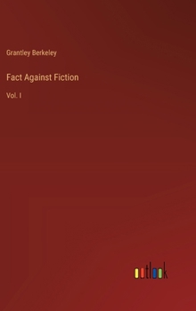 Hardcover Fact Against Fiction: Vol. I Book