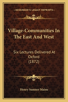 Paperback Village-Communities In The East And West: Six Lectures Delivered At Oxford (1872) Book