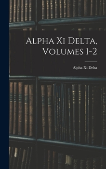 Hardcover Alpha Xi Delta, Volumes 1-2 Book