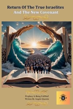 Return Of The True Israelites: And The New Covenant