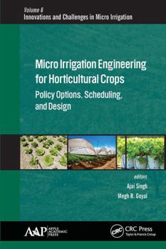 Paperback Micro Irrigation Engineering for Horticultural Crops: Policy Options, Scheduling, and Design Book
