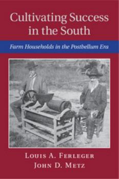 Cultivating Success in the South - Book  of the Cambridge Studies on the American South