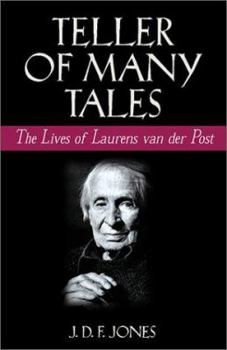 Hardcover Teller of Many Tales: The Lives of Laurens Van Der Post Book