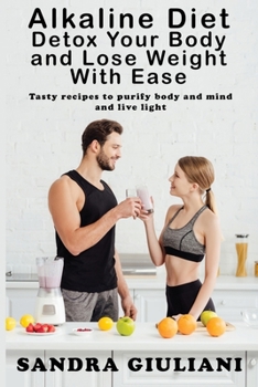 Paperback Alkaline Diet Detox Your Body and Lose Weight With Ease Book