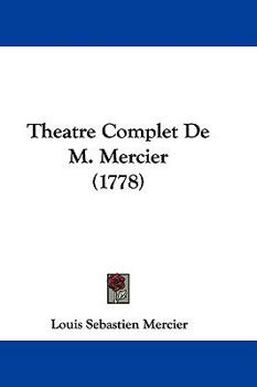 Theatre Complet De M. Mercier