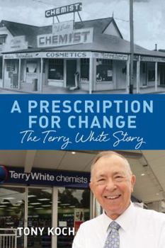 Paperback A Prescription for Change: The Terry White Story Book