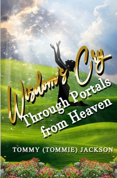 Paperback Wisdom's Cry Through Portals from Heaven Book