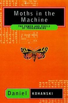 Paperback Moths in the Machine: The Power and Perils of Programming Book
