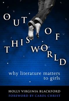 Paperback Out of This World: Why Literature Matters to Girls Book