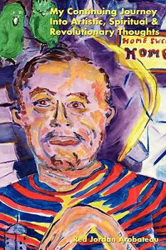 Paperback My Continuing Journey Into Spritual, Artistic & Revolutionary Thoughts Book