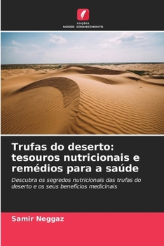 Trufas do deserto: tesouros nutricionais e remédios para a saúde