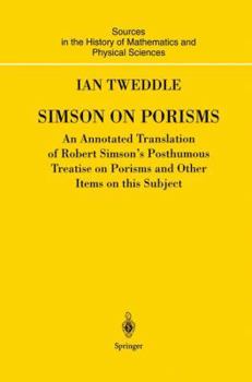 Paperback Simson on Porisms: An Annotated Translation of Robert Simson's Posthumous Treatise on Porisms and Other Items on This Subject Book