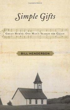 Hardcover Simple Gifts: Great Hymns: One Man's Search for Grace Book