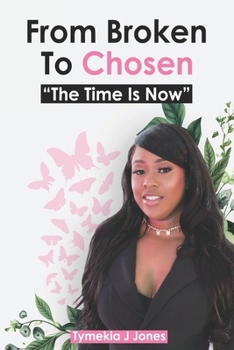 Paperback From Broken To Chosen: "The Time Is Now" Book