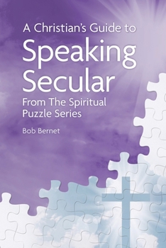 Paperback A Christian's Guide to Speaking Secular: From the Spiritual Puzzle Series Book
