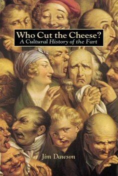 Paperback Who Cut the Cheese?: A Cultural History of the Fart Book