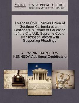 Paperback American Civil Liberties Union of Southern California et al., Petitioners, V. Board of Education of the City U.S. Supreme Court Transcript of Record w Book