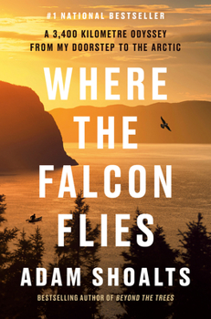 Hardcover Where the Falcon Flies: A 3,400 Kilometre Odyssey from My Doorstep to the Arctic Book