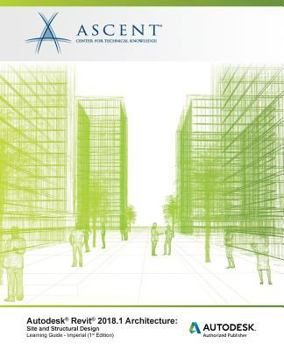 Paperback Autodesk Revit 2018.1 Architecture Site and Structural Design - Imperial: Autodesk Authorized Publisher Book