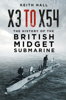 Paperback X3 to X54: The History of the British Midget Submarine Book