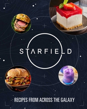 Hardcover Starfield: The Official Cookbook: Recipes from Across the Galaxy Book