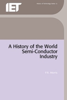 Hardcover A History of the World Semiconductor Industry Book