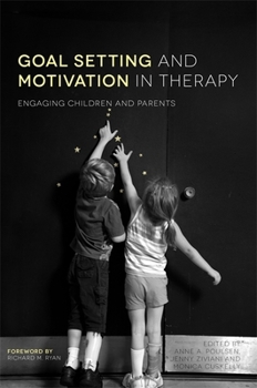 Paperback Goal Setting and Motivation in Therapy: Engaging Children and Parents Book