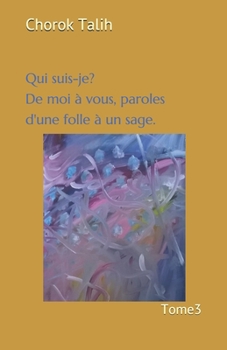 Paperback Qui suis-je? De moi à vous, paroles d'une folle à un sage. [French] Book