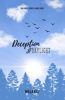 Paperback Deception & Daylight: A Small Town Dislike to Lovers Romance (Oak Ridge Series) Book