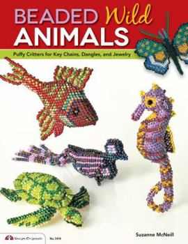 Paperback Beaded Wild Animals: Puffy Critters for Key Chains, Dangles, and Jewelry Book